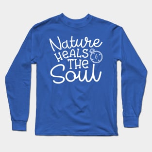 Nature Heals The Soul Hiking Camping Long Sleeve T-Shirt